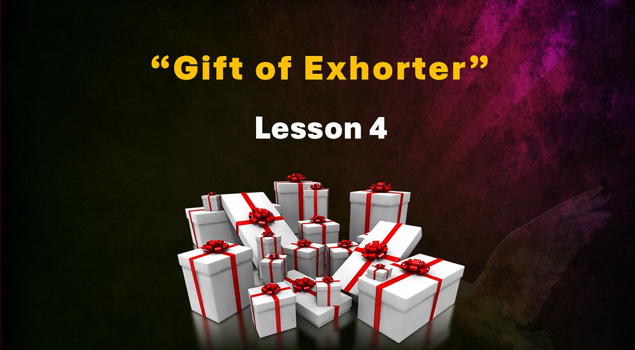 Lesson 4 Gift of Exhortation