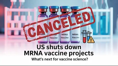 US Halts Funding for mRNA Vaccine Projects | The Future of Vaccine Science in 2025