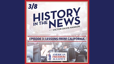 History in the News Episode 3: Lessons from California