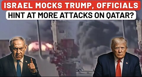 Israel Mocks Angry Trump, Netanyahu's Envoy & IDF Chief Hint At More Attacks On Qatar?| Hamas| Gaza