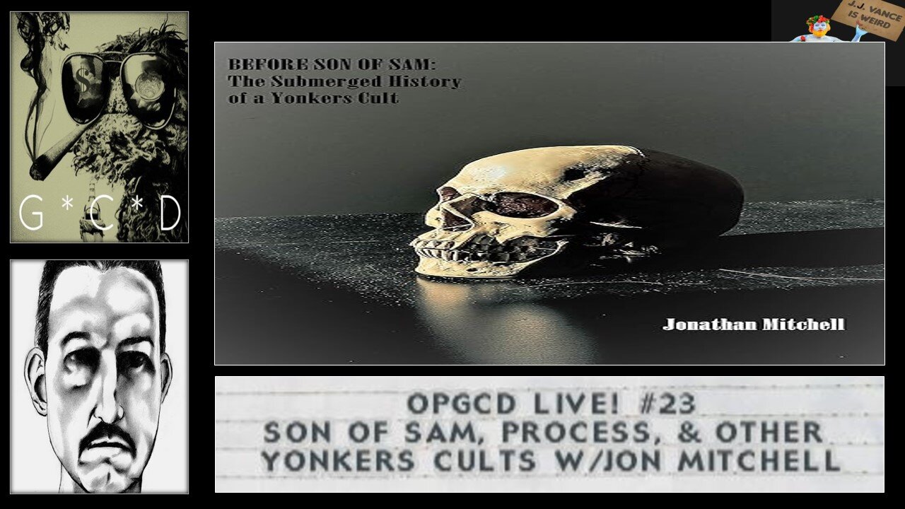 OpGCD Live! #23 - "Son of Sam", Process Church, & other Yonkers area cults - w/ Jonathan Mitchell