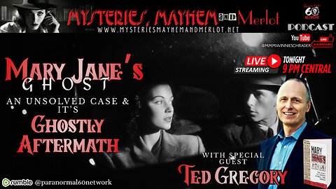 Mary Jane’s Ghost with Ted Gregory - Mysteries, Mayhem & Merlot
