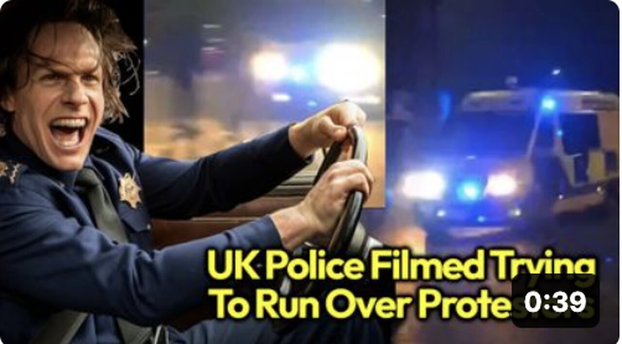 "UK Police Accused of Attempting to Run Over British Protesters"