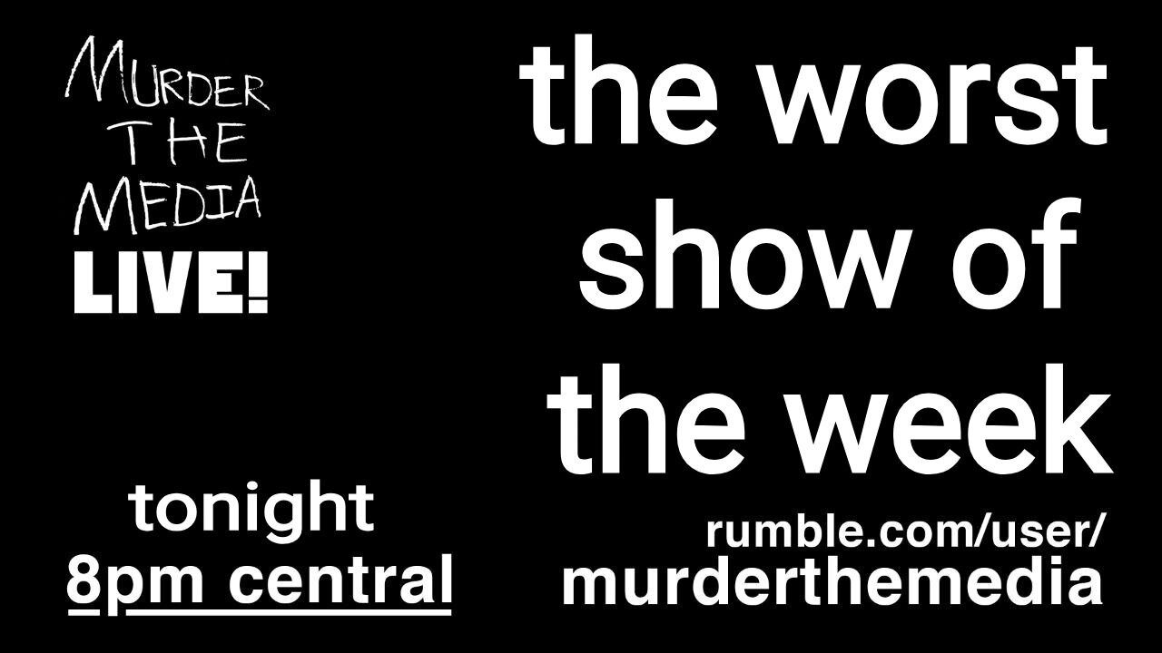 The Worst Show of The Week