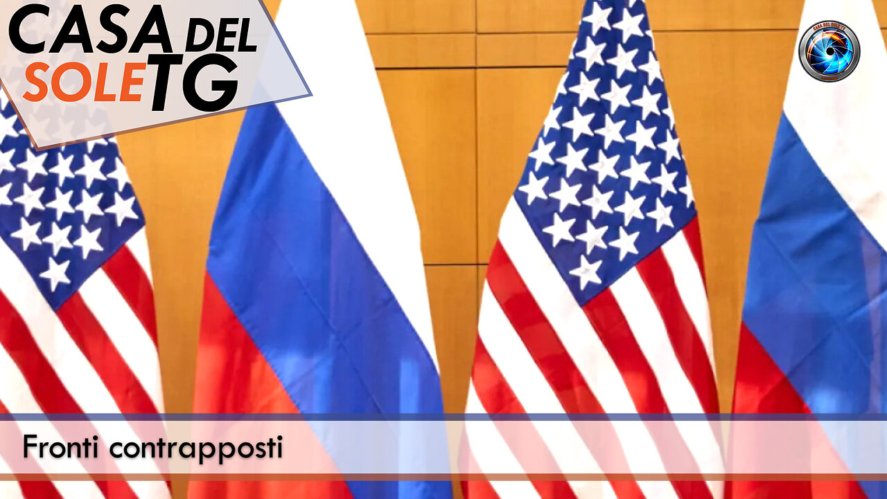 CasaDelSoleTG 17.09.25 - Fronti contrapposti