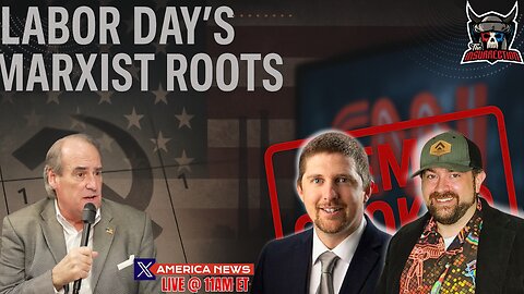 Labor Day’s Marxist Roots | CNN Admits Dems Are Cooked | W/ Relentless Bill
