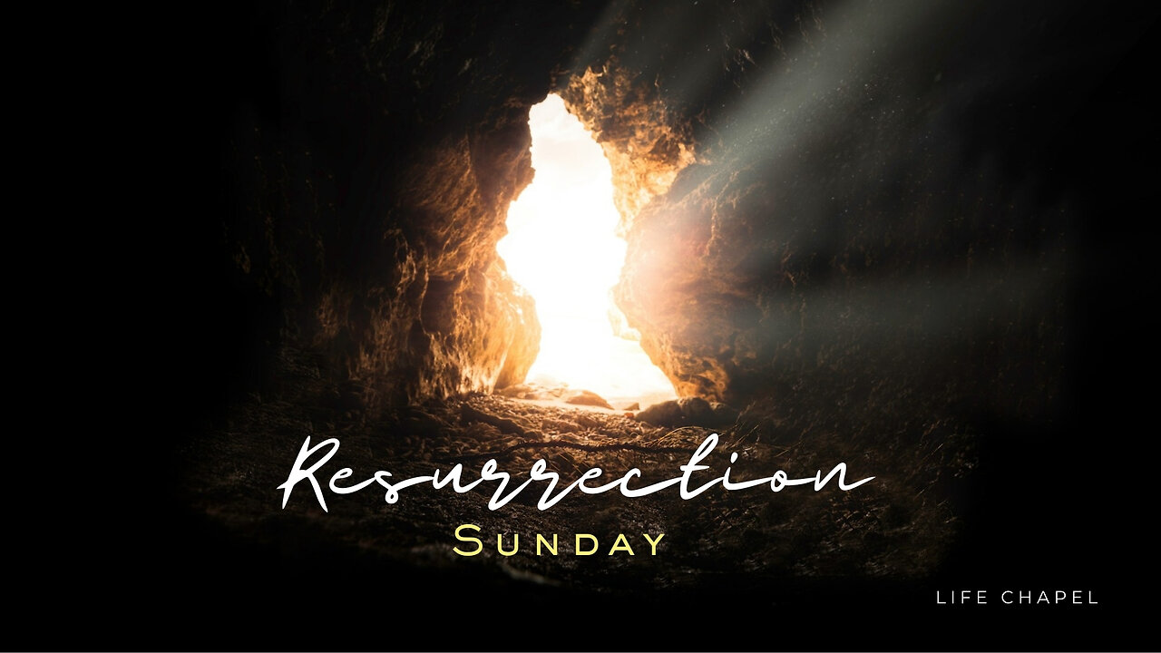 Resurrection Sunday | Life Chapel | 4.20.25