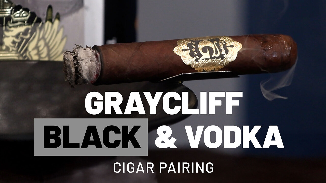 Graycliff Black & Vodka | Cigar Pairing