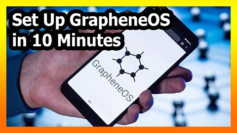 Set Up GrapheneOS in 10 Minutes