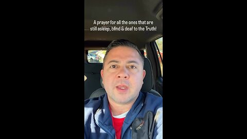 A prayer for all of those that are still asleep, blind & deaf to the Truth!