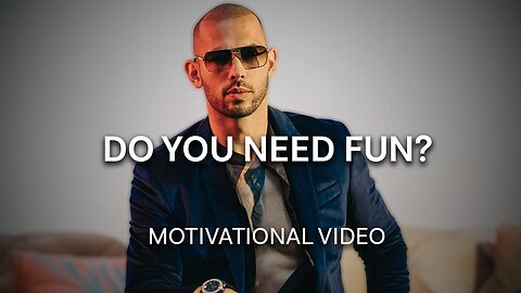 Andrew Tate: DO YOU NEED FUN? | Motivational Video