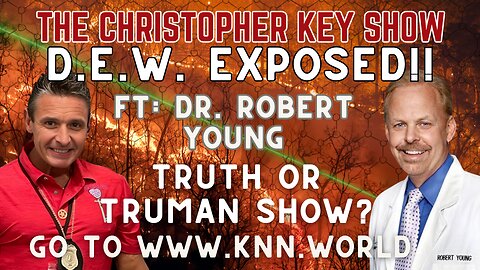 Exposing Directed Energy Weapons & Global Deceptions with Dr. Robert Young | The Christopher Key Show