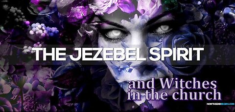 The Jezebel spirit and Witches in the Church: An Update