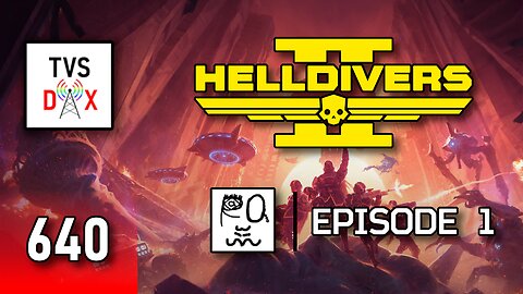 Helldivers II Episode 1 [Fighting For Democracy w/ Friends] (The Variety Show DX #640)