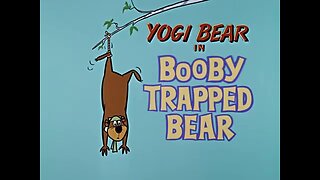 The Yogi Bear Show.S01E02.E37.Booby Trapped Bear (1961, animated short)