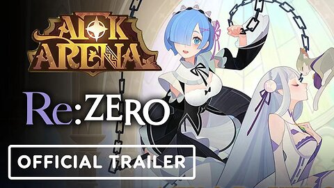 AFK Arena x Re -Zero - Official Crossover Launch Trailer