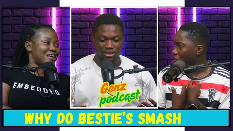 Why Do Bestie's Smash?