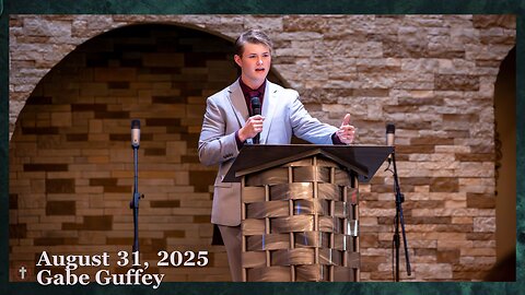 Gabe Guffey | August 31, 2025 | SERMON
