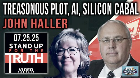 Treasonous Plot, AI, Silicon Cabal - Stand Up For The Truth w/ John Haller