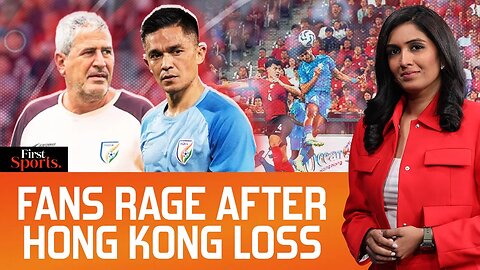 Indian Football Crisis_ Anger After Hong Kong Defeat _ First Sports With Rupha Ramani _ N18G