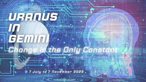 Uranus in Gemini ♊️ June to Nov 2025 ✨ Change is the Only Constant | All Signs