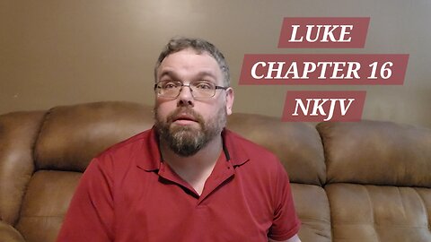 GOSPEL of LUKE CHAPTER 16 NKJV