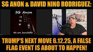 SG Anon & David Nino Rodriguez: Trump's Next Move 6.12.25, A False Flag Event Is About to Happen!