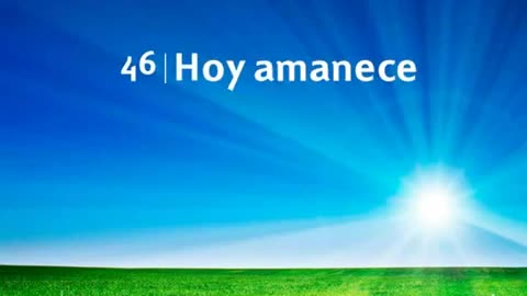46. Hoy amanece - Himnario Adventista