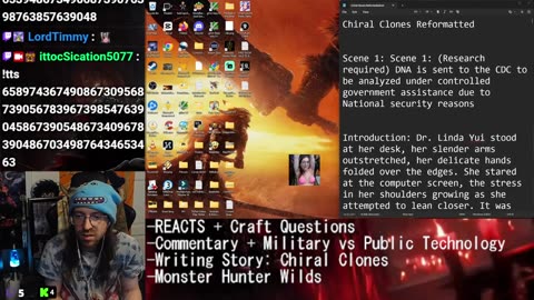 REACTS + Craft Questions | Commentary + Military vs Public Technology | Writing Story: Chiral Clones | Monster Hunter Wilds |
