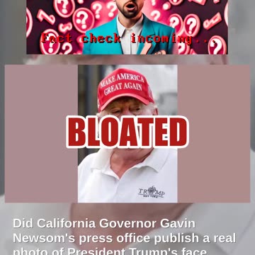 Fact Check: Edited Photo Of Trump With Bloated Face Posted By Gavin Newsom's Press Office On X