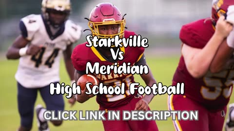 Starkville Vs Meridian High School Football || Mississippi - Friday, September 12 @ 7p.
