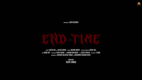 End Time (Official Video) : Lakha Gill | Gulab Sidhu | Jashan Inder | New Punjabi Song 2025