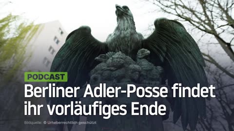 Berliner Adler-Posse findet ihr vorläufiges Ende