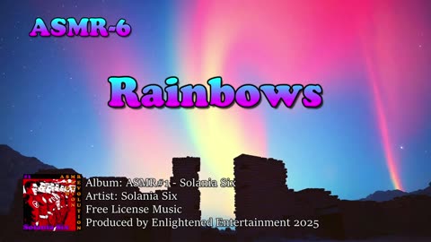 "Rainbows" - ASMR-06 | Solania Six