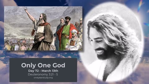 There is Only One God - Deuteronomy - Day 72 - March 13th - One Year Bible