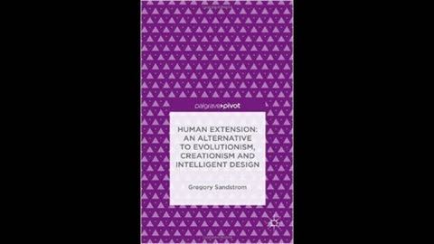 Human Extension - An Alternative to Evolutionism, Creationism & Intelligent Design