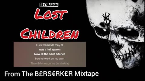 Lost Children | (Bonus Track 3 of the BERSERKER Mixtape)