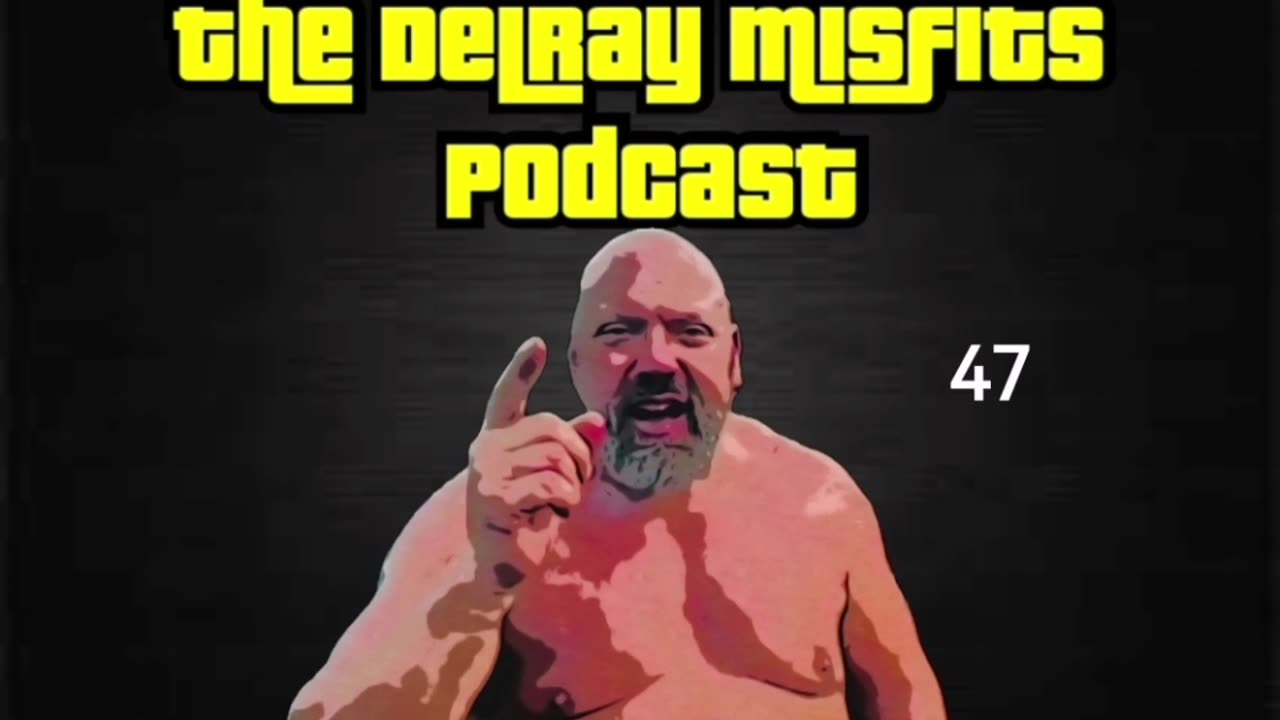 The Delray Misfits Podcast - 47