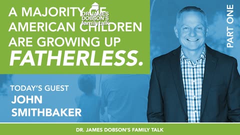 “Rescuing Fatherless Boys, Part 1” with John Smithbaker