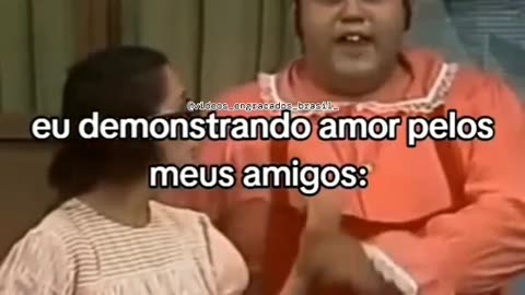 Amor de amizade é tudo kakakakakakakkaa