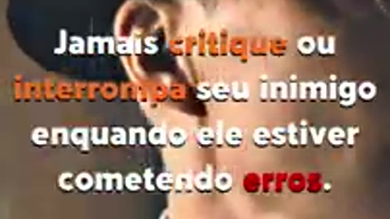 Jamais interrompa seu inimigo quando estiver cometendo erros.