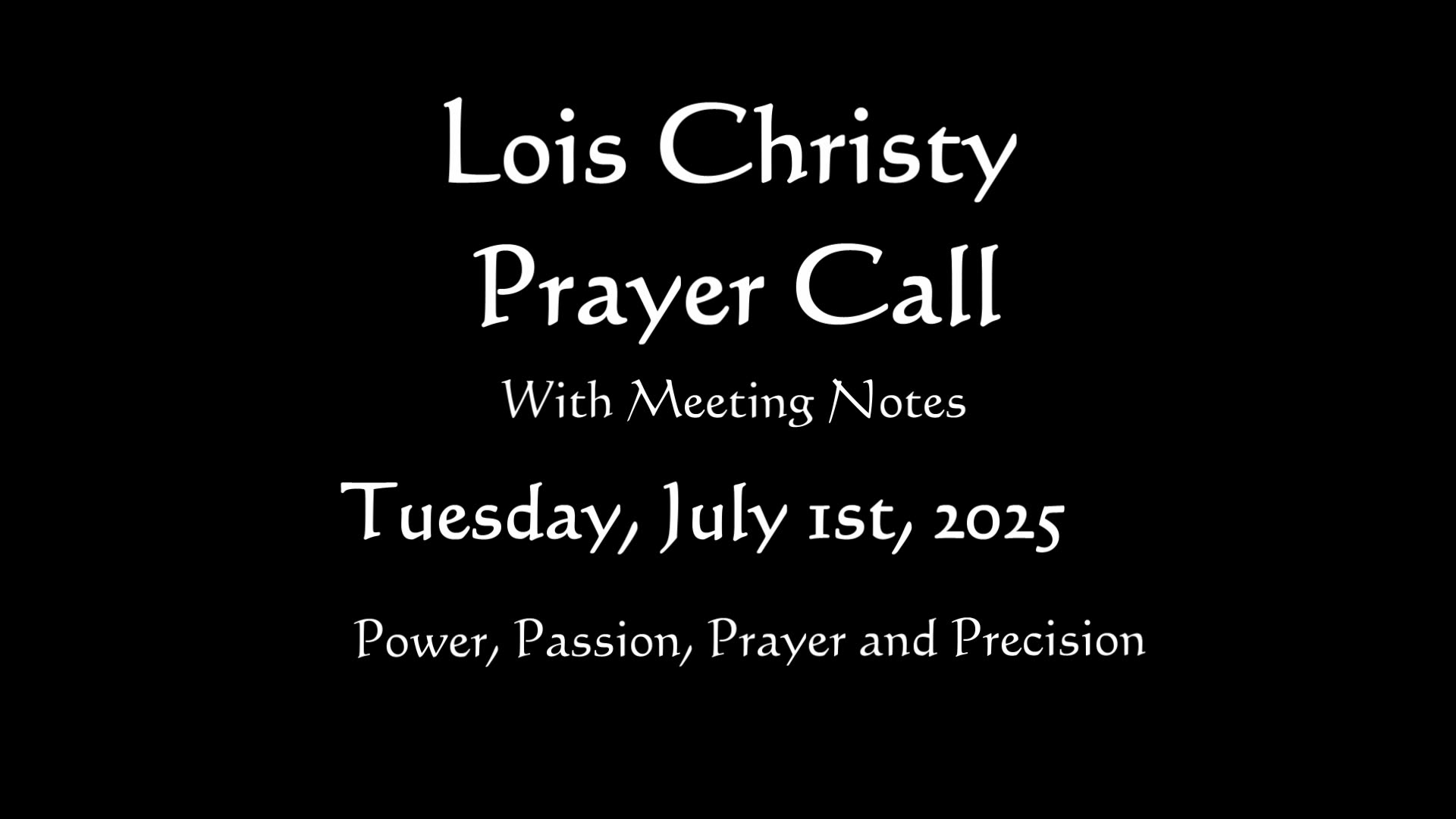 Lois Christy Prayer Group Conference Call for Tuesday, July 1st, 2025