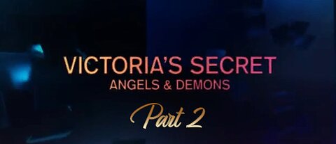 VICTORIA'S SECRET: ANGELS AND DEMONS PT. 2 🔥
