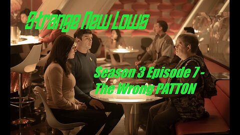 Strange New Lows- Season 3 Episode 8 - The Wrong Patton