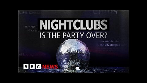 Why are so many nightclubs shutting in Britain? | BBC News