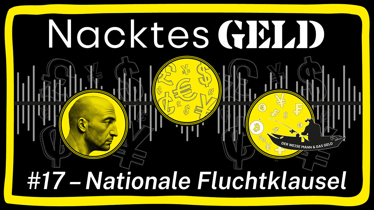 Nacktes Geld #17 – Nationale Fluchtklausel