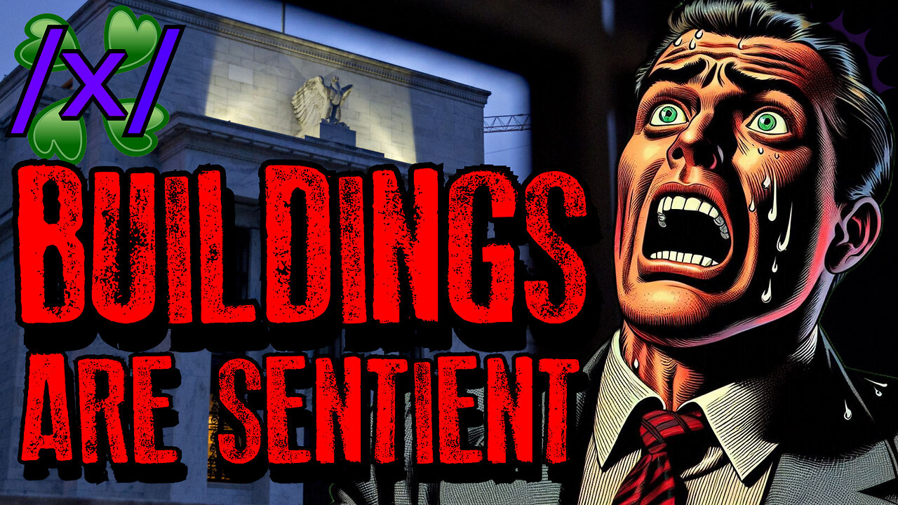 Buildings are Sentient | 4chan /x/ Conspiracy Greentext Stories Thread