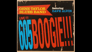 Gene Taylor Blues Band - 605Boogie!!! Live!!! (2008) [Complete CD]