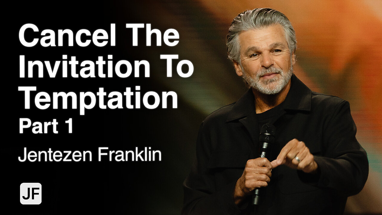 Cancel The Invitation To Temptation Part 1 I Jentezen Franklin