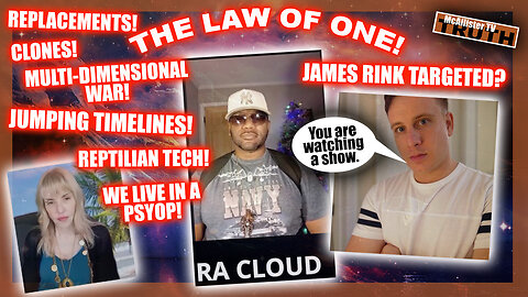 RA CLOUD PART ONE! WE LIVE IN A PSYOP! JUMPING TIMELINES! BIO WEAPONS! THE ASTRAL REALM!